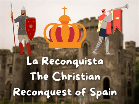 Die Reconquista: Eine epische Reise der Rückeroberung und der kulturellen Transformation im mittelalterlichen Spanien